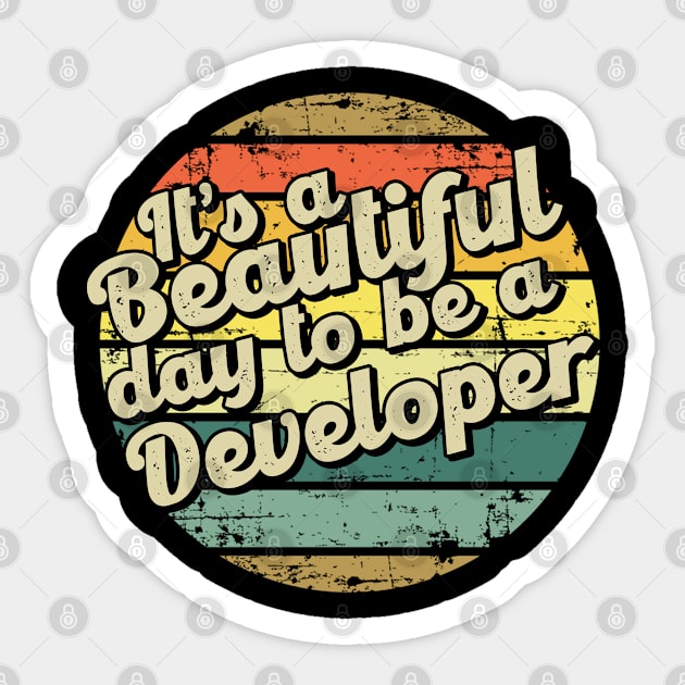 It's a beautiful day to be a developer Sticker by SerenityByAlex